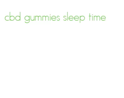 cbd gummies sleep time