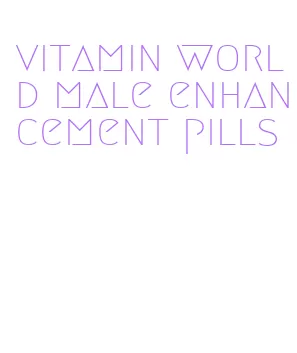 vitamin world male enhancement pills