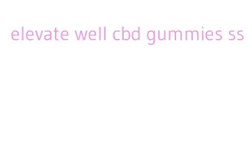 elevate well cbd gummies ss