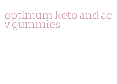 optimum keto and acv gummies
