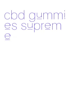cbd gummies supreme