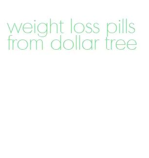 weight loss pills from dollar tree
