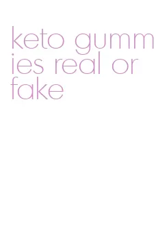 keto gummies real or fake