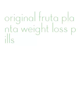 original fruta planta weight loss pills