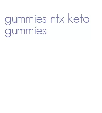 gummies ntx keto gummies