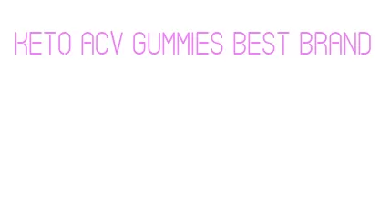 keto acv gummies best brand
