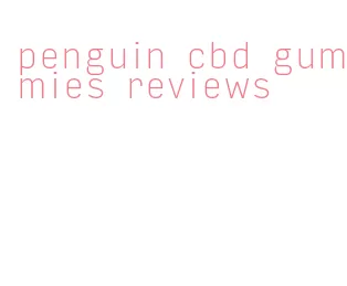 penguin cbd gummies reviews