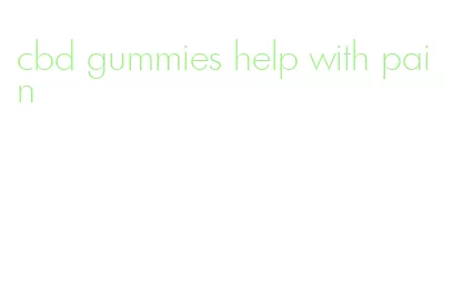 cbd gummies help with pain