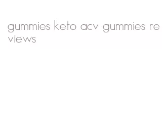 gummies keto acv gummies reviews