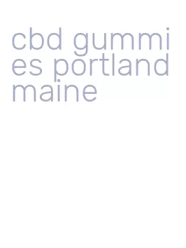 cbd gummies portland maine