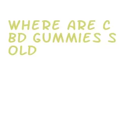 where are cbd gummies sold