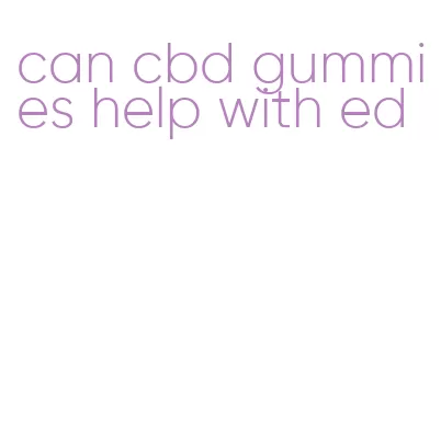 can cbd gummies help with ed