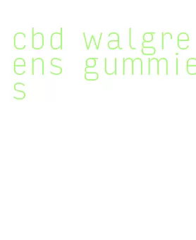 cbd walgreens gummies