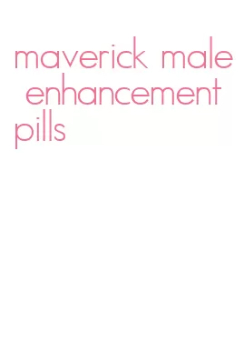 maverick male enhancement pills