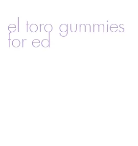 el toro gummies for ed