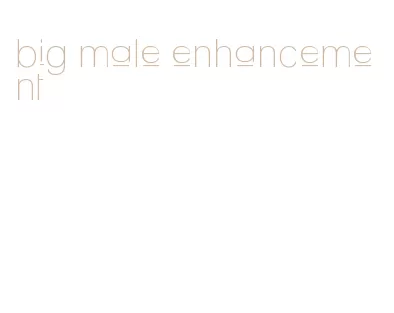 big male enhancement