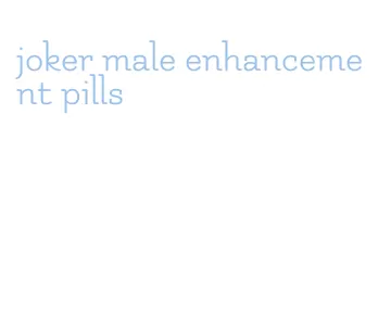 joker male enhancement pills