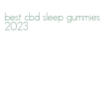 best cbd sleep gummies 2023