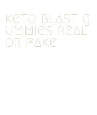 keto blast gummies real or fake