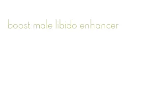boost male libido enhancer