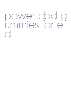 power cbd gummies for ed