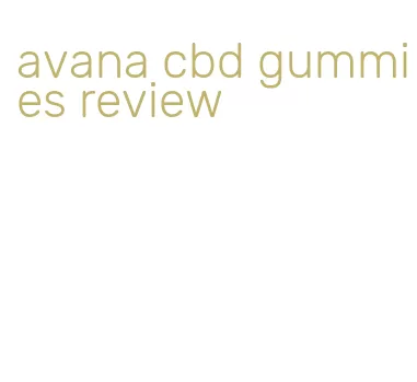 avana cbd gummies review