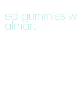 ed gummies walmart