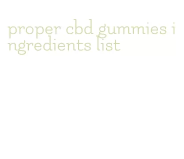 proper cbd gummies ingredients list