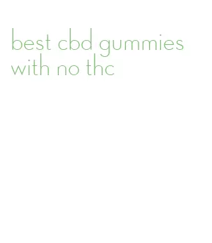 best cbd gummies with no thc
