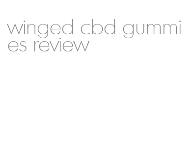 winged cbd gummies review