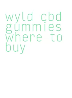 wyld cbd gummies where to buy
