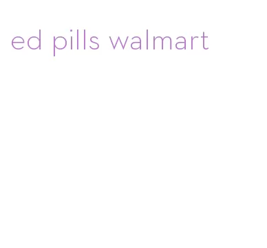ed pills walmart