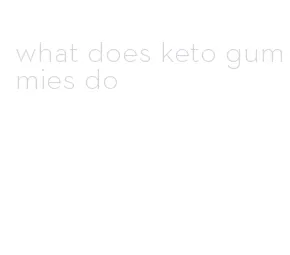 what does keto gummies do