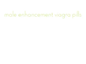 male enhancement viagra pills
