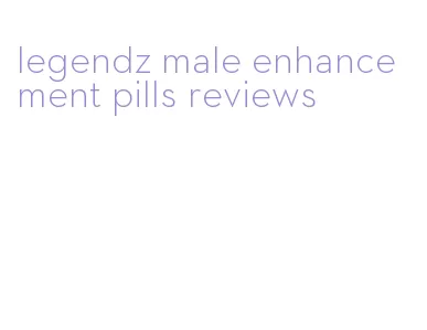 legendz male enhancement pills reviews