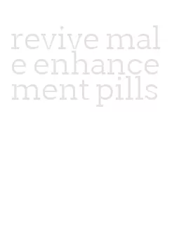 revive male enhancement pills