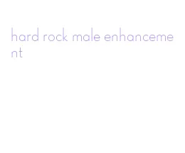hard rock male enhancement