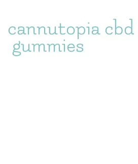 cannutopia cbd gummies