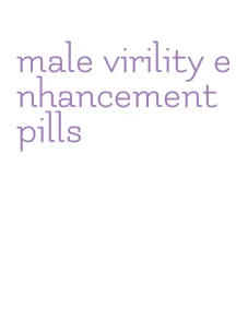 male virility enhancement pills