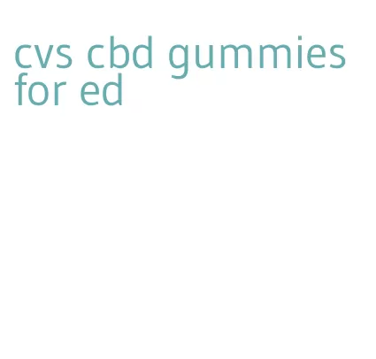 cvs cbd gummies for ed