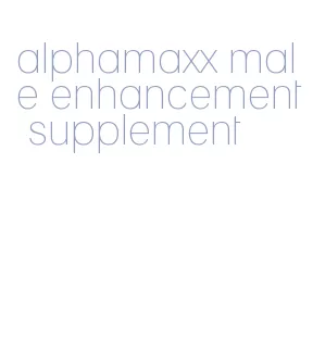 alphamaxx male enhancement supplement