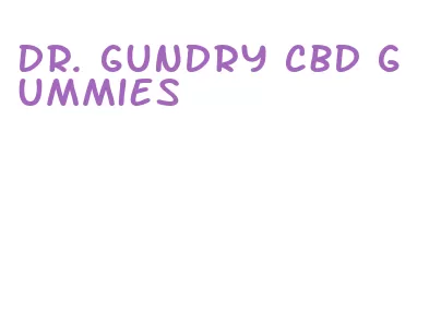 dr. gundry cbd gummies