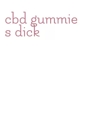 cbd gummies dick