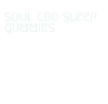 soul cbd sleep gummies