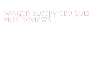 winged sleepy cbd gummies reviews