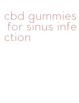 cbd gummies for sinus infection