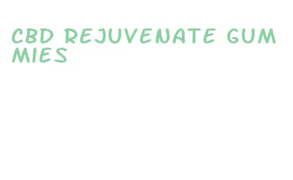 cbd rejuvenate gummies
