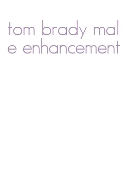 tom brady male enhancement