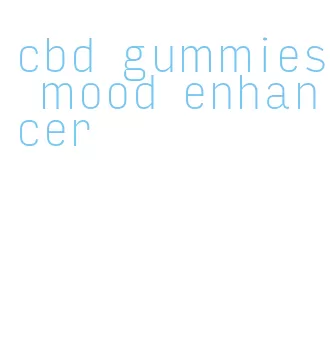 cbd gummies mood enhancer
