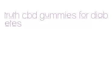 truth cbd gummies for diabetes